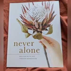 Never Alone ~ Walking With God Through Depression Study Guide